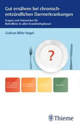 Biller-Nagel |  Gut ernähren bei chronisch-entzündlichen Darmerkrankungen | Buch |  Sack Fachmedien
