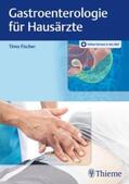 Fischer |  Gastroenterologie für Hausärzte | Buch |  Sack Fachmedien
