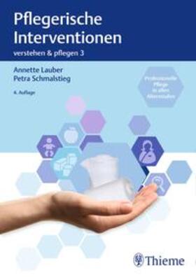 Lauber / Schmalstieg | Verstehen und Pflegen. Band 03: Pflegerische Interventionen | Buch | 978-3-13-240655-1 | sack.de