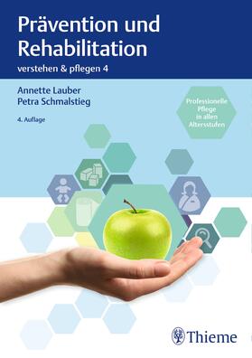 Lauber / Schmalstieg | Verstehen und Pflegen. Band 04. Prävention und Rehabilitation | Buch | 978-3-13-240658-2 | sack.de
