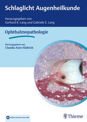 Auw-Hädrich / Lang | Schlaglicht Augenheilkunde: Ophthalmopathologie | Medienkombination | 978-3-13-240792-3 | sack.de