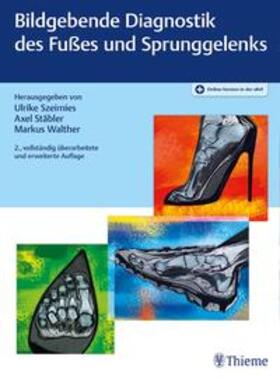 Szeimies / Stäbler / Walther | Bildgebende Diagnostik des Fußes und Sprunggelenks | Medienkombination | 978-3-13-240800-5 | sack.de
