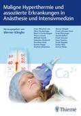 Klingler |  Maligne Hyperthermie und assoziierte Erkrankungen in Anästhesie und Intensivmedizin | Buch |  Sack Fachmedien