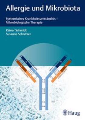 Schmidt / Schnitzer | Allergie und Mikrobiota | Buch | 978-3-13-241087-9 | sack.de