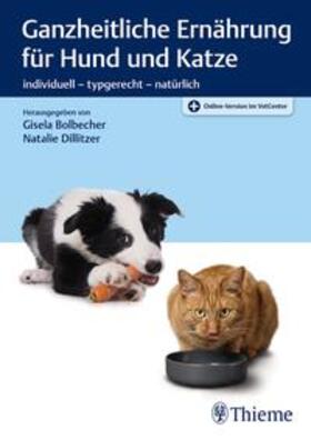 Bolbecher / Dillitzer | Ganzheitliche Ernährung für Hund und Katze | Medienkombination | sack.de