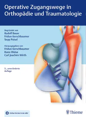 Kerschbaumer / Weise / Wirth | Operative Zugangswege in Orthopädie und Traumatologie | E-Book | sack.de