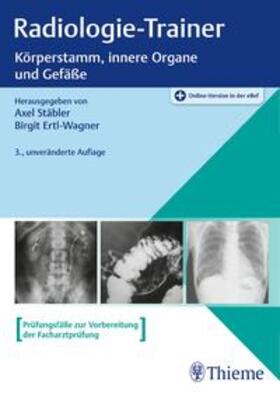 Stäbler / Ertl-Wagner | Radiologie-Trainer Körperstamm, innere Organe und Gefäße | Medienkombination | 978-3-13-241897-4 | sack.de