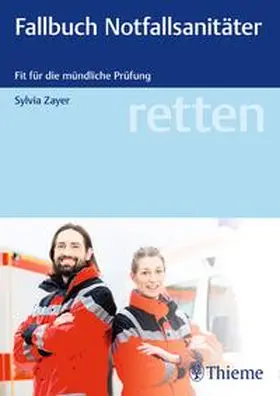 Zayer | retten - Fallbuch Notfallsanitäter | Buch | 978-3-13-241962-9 | www.sack.de