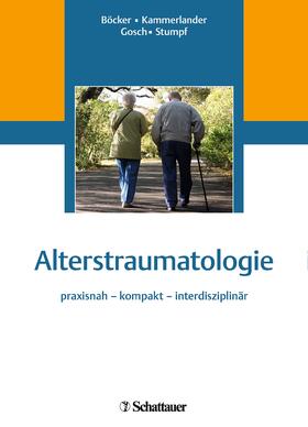 Böcker / Stumpf / Kammerlander | Alterstraumatologie | Buch | 978-3-13-242211-7 | sack.de