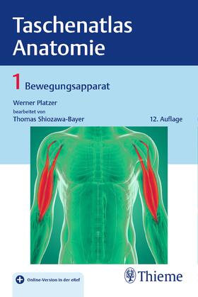 Platzer / Shiozawa-Bayer | Taschenatlas Anatomie 01: Bewegungsapparat | Medienkombination | sack.de