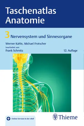 Frotscher / Kahle / Schmitz | Taschenatlas Anatomie 03: Nervensystem und Sinnesorgane | Medienkombination | 978-3-13-242266-7 | sack.de