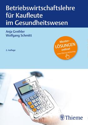 Grethler / Schmitt | Betriebswirtschaftslehre für Kaufleute im Gesundheitswesen | Buch | sack.de