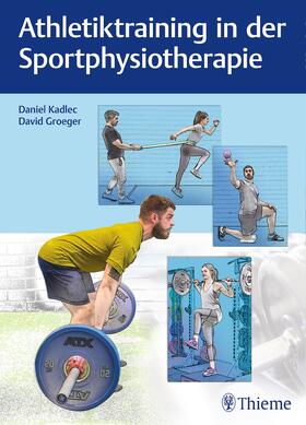 Kadlec / Groeger | Athletiktraining in der Sportphysiotherapie | Buch | sack.de