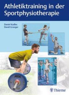 Kadlec / Groeger | Athletiktraining in der Sportphysiotherapie | E-Book | sack.de