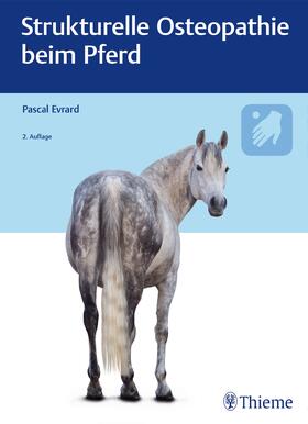 Evrard | Evrard, P: Strukturelle Osteopathie beim Pferd | Buch | 978-3-13-242542-2 | sack.de