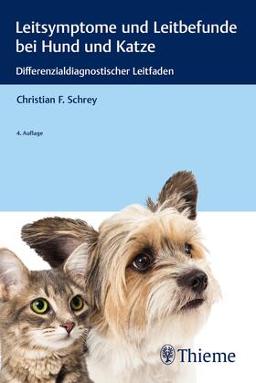 Schrey | Leitsymptome und Leitbefunde bei Hund und Katze | Buch | 978-3-13-242867-6 | sack.de