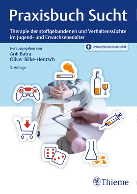 Batra / Bilke-Hentsch | Praxisbuch Sucht | Medienkombination | 978-3-13-242937-6 | sack.de