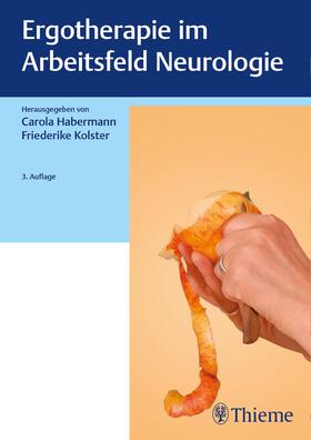 Habermann / Kolster / Arts | Ergotherapie im Arbeitsfeld Neurologie | Buch | sack.de