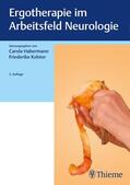 Habermann / Kolster / Arts |  Ergotherapie im Arbeitsfeld Neurologie | Buch |  Sack Fachmedien