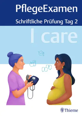 I care PflegeExamen - Schriftliche Prüfung Tag 2 | Buch | 978-3-13-243526-1 | sack.de