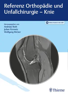 Roth / Fürmetz / Böcker | Referenz Orthopädie und Unfallchirurgie: Knie | E-Book | sack.de