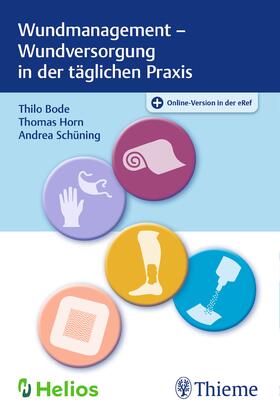 Bode / Schüning / Horn | Wundmanagement - Wundversorgung in der täglichen Praxis | E-Book | sack.de