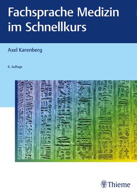 Karenberg | Fachsprache Medizin im Schnellkurs | Buch | 978-3-13-243942-9 | sack.de