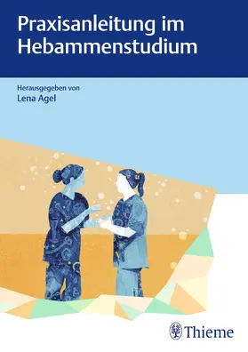 Agel | Praxisanleitung im Hebammenstudium | Buch | 978-3-13-244326-6 | sack.de