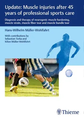 Müller-Wohlfahrt | Update: Muscle injuries after 45 years of professional sports care | Buch | 978-3-13-244370-9 | sack.de