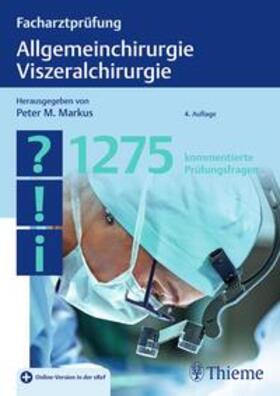 Markus / Arbogast / Bockhorn | Facharztprüfung Allgemeinchirurgie, Viszeralchirurgie | Medienkombination | 978-3-13-244405-8 | sack.de