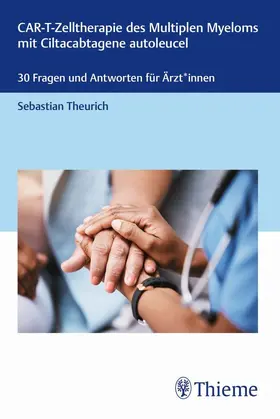 Theurich | CAR-T-Zelltherapie des Multiplen Myeloms mit Ciltacabtagene autoleucel | Buch | 978-3-13-244634-2 | www.sack.de