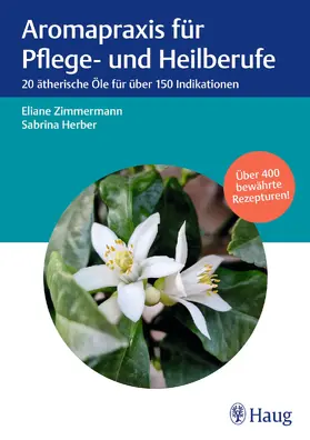 Zimmermann / Herber | Aromapraxis für Pflege- und Heilberufe | Buch | 978-3-13-245365-4 | sack.de