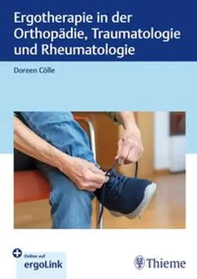 Cölle |  Ergotherapie in Orthopädie, Traumatologie und Rheumatologie | eBook | Sack Fachmedien