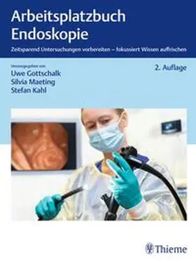 Gottschalk / Maeting / Kahl |  Arbeitsplatzbuch Endoskopie | Buch |  Sack Fachmedien