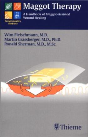 Fleischmann / Grassberger / Sherman | Maggot Therapy | E-Book | sack.de