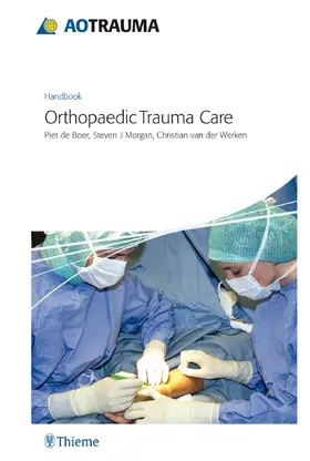 de Boer / van der Werken / Morgan |  AO Handbook: Orthopedic Trauma Care | eBook | Sack Fachmedien