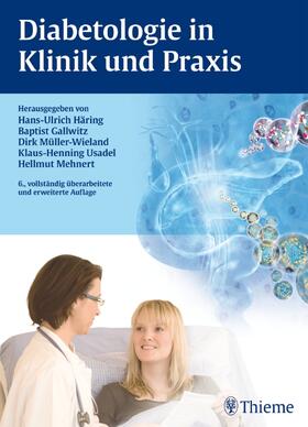 Häring / Gallwitz / Müller-Wieland | Diabetologie in Klinik und Praxis | Buch | 978-3-13-512806-1 | sack.de