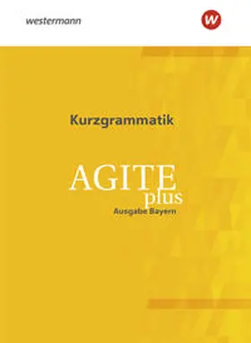 Lorenz / van Vugt / Eiber |  Agite plus. Kurzgrammatik. Bayern | Buch |  Sack Fachmedien