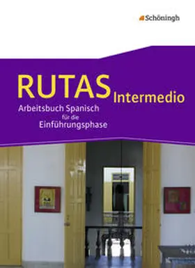 Willenbrink / Ackermann-Adler / Aguirre |  RUTAS Intermedio. Schulbuch. Arbeitsbuch Spanisch für die gymnasiale Oberstufe - Neubearbeitung | Buch |  Sack Fachmedien