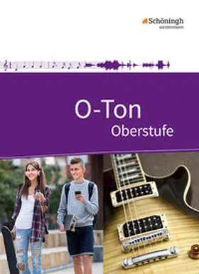 Schläbitz / Ahlers / Blochmann |  O-Ton. Schulbuch. Arbeitsbuch für den Musikunterricht in der Oberstufe | Buch |  Sack Fachmedien