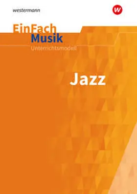 Sachsse |  EinFach Musik Jazz. Unterrichtsmodelle für die Schulpraxis | Buch |  Sack Fachmedien