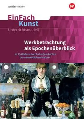 Arnold / Gerbing |  EinFach Kunst Werkbetrachtung als Epochenüberblick | Buch |  Sack Fachmedien