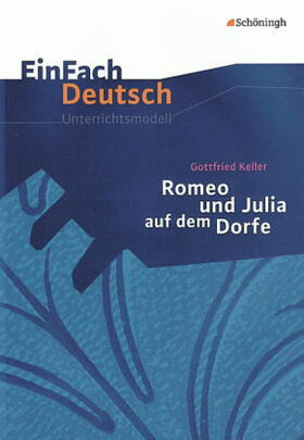 Keller / Friedl | Romeo und Julia auf dem Dorfe. EinFach Deutsch Unterrichtsmodelle | Buch | 978-3-14-022298-3 | sack.de
