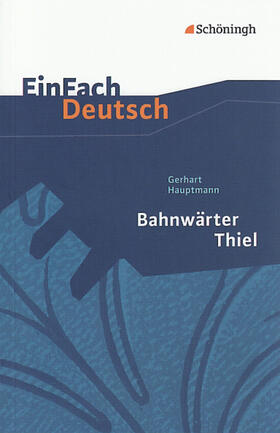 Hauptmann / Pappas / Diekhans |  Bahnwärter Thiel. EinFach Deutsch Textausgaben | Buch |  Sack Fachmedien
