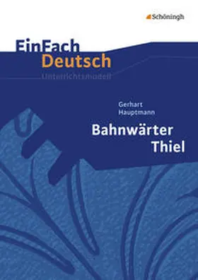 Hauptmann / Pappas / Schläbitz |  Bahnwärter Thiel. EinFach Deutsch Unterrichtsmodelle | Buch |  Sack Fachmedien