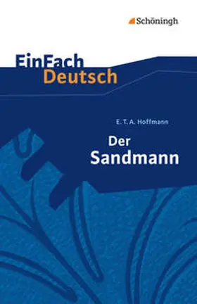 Hoffmann / Schwake / Diekhans |  Der Sandmann. EinFach Deutsch Textausgaben | Buch |  Sack Fachmedien