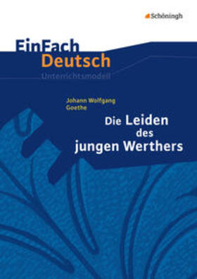 Goethe / Madsen | Die Leiden des jungen Werthers. EinFach Deutsch Unterrichtsmodelle | Buch | 978-3-14-022365-2 | sack.de