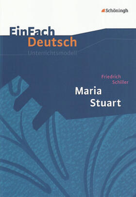 Friedl |  Maria Stuart. EinFach Deutsch Unterrichtsmodelle | Buch |  Sack Fachmedien