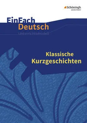 Schwake |  Klassische Kurzgeschichten. EinFach Deutsch Unterrichtsmodelle | Buch |  Sack Fachmedien