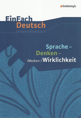 Prenting / Schläbitz |  Sprache, Denken, Medien-Wirklichkeit. EinFach Deutsch Unterrichtsmodelle | Buch |  Sack Fachmedien